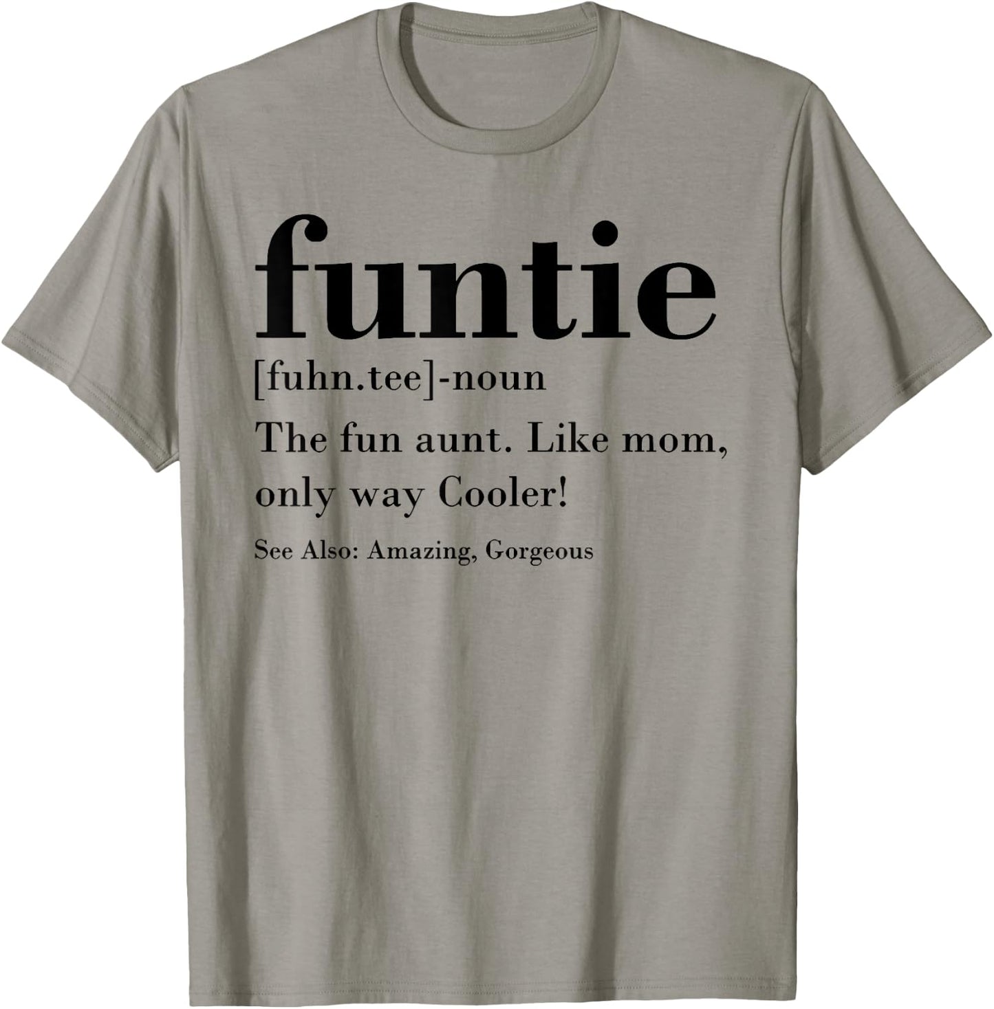 Funtie Fuhn. The Fun Aunt T-Shirt - T-Shirt | Sand