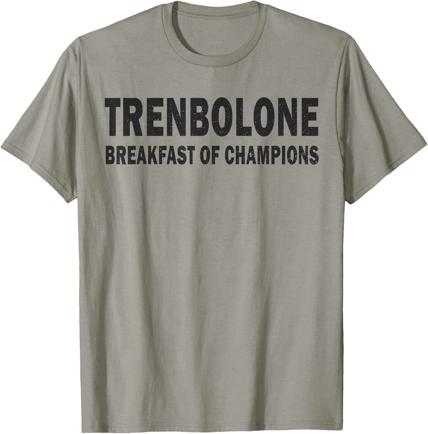 Bodybuilding Steroid Trenbolone Breakfast Of Champs T-Shirt - T-Shirt | Sand