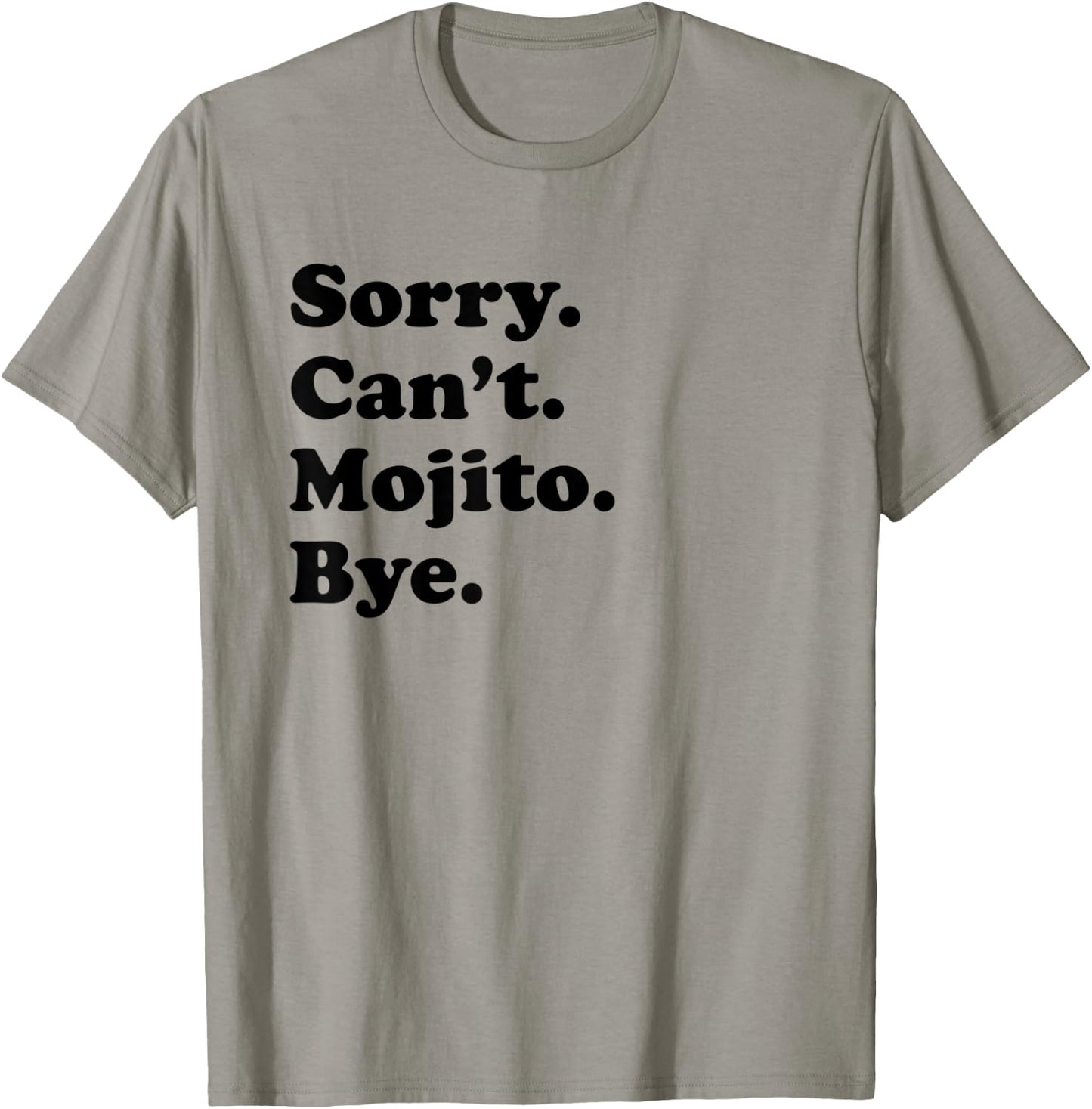 Sorry Can't Bye - Funny Mojito T-Shirt - T-Shirt | Sand