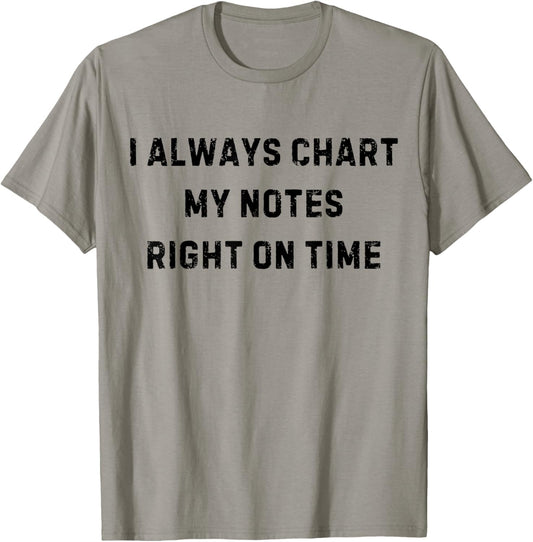 I Always Chart My Notes On Time Nurse White Lie Party T-Shirt - T-Shirt | Sand