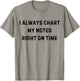I Always Chart My Notes On Time Nurse White Lie Party T-Shirt - T-Shirt | Sand