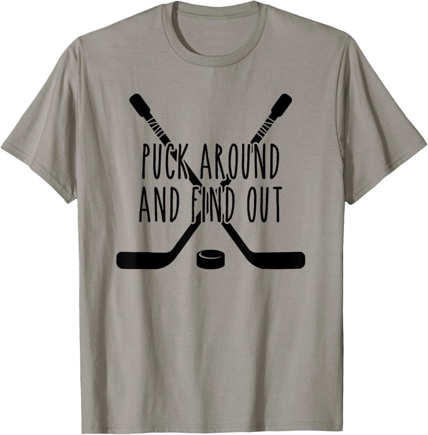 Puck Around and Find Out T-Shirt - T-Shirt | Sand