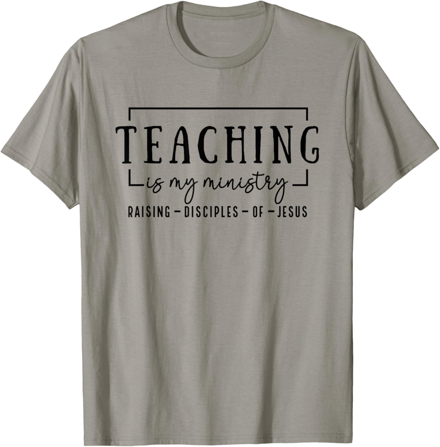 Christian Teacher, Teaching is my Ministry T-Shirt - T-Shirt | Sand