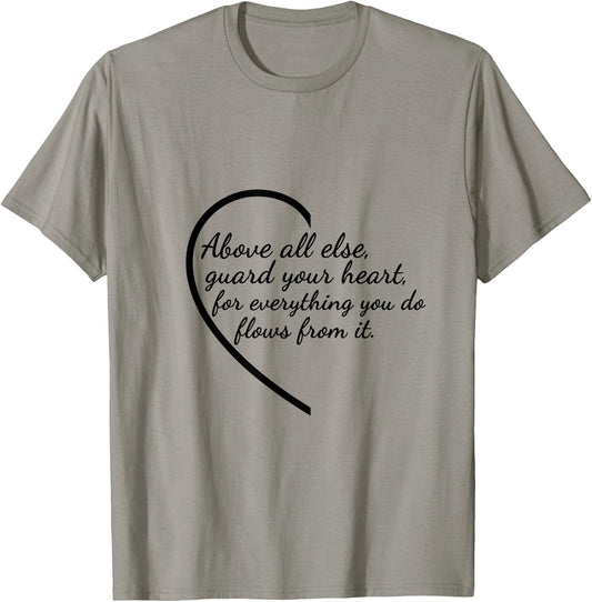 Above All Else Guard Your Heart Proverbs 4:23 Verse T-Shirt - T-Shirt | Sand
