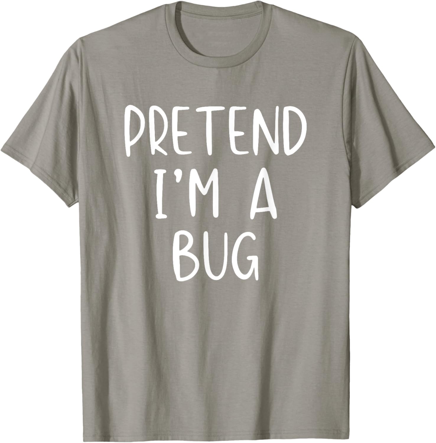 Pretend I'm A Bug Costume Halloween Simple Funny T-Shirt - T-Shirt | Sand