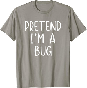 Pretend I'm A Bug Costume Halloween Simple Funny T-Shirt - T-Shirt | Sand