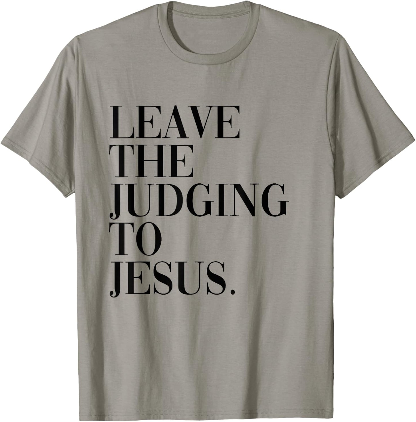 Leave The Judging to Jesus Religious Verse - Christian Theme T-Shirt - T-Shirt | Sand