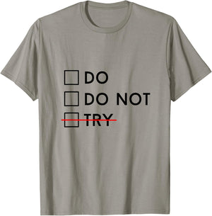 Do Or Do Not Try Is No Option Motivational T-Shirt - T-Shirt | Sand