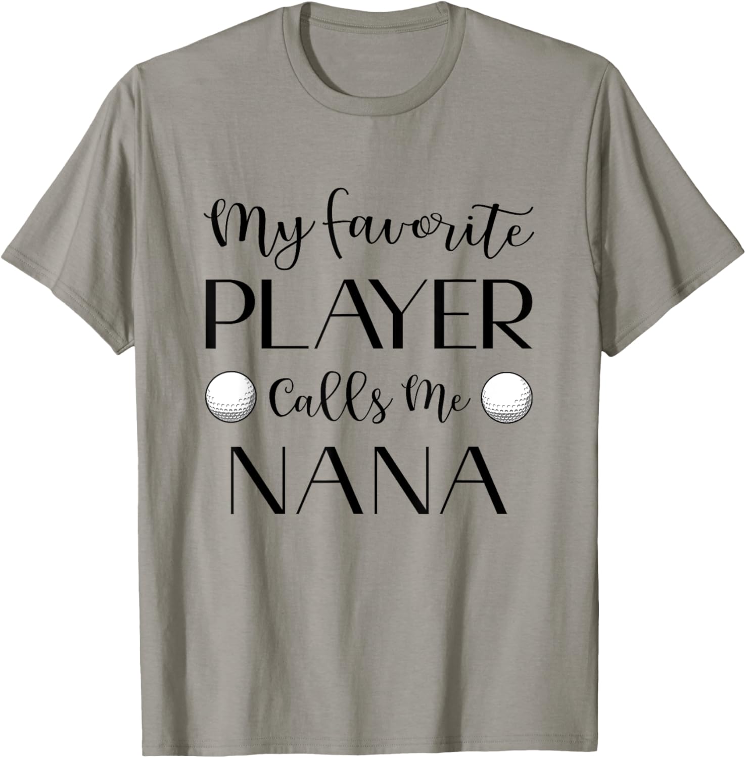 Golf My Favorite Player Calls Me Nana Grandma T-Shirt - T-Shirt | Sand