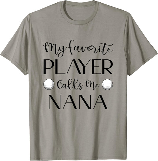 Golf My Favorite Player Calls Me Nana Grandma T-Shirt - T-Shirt | Sand