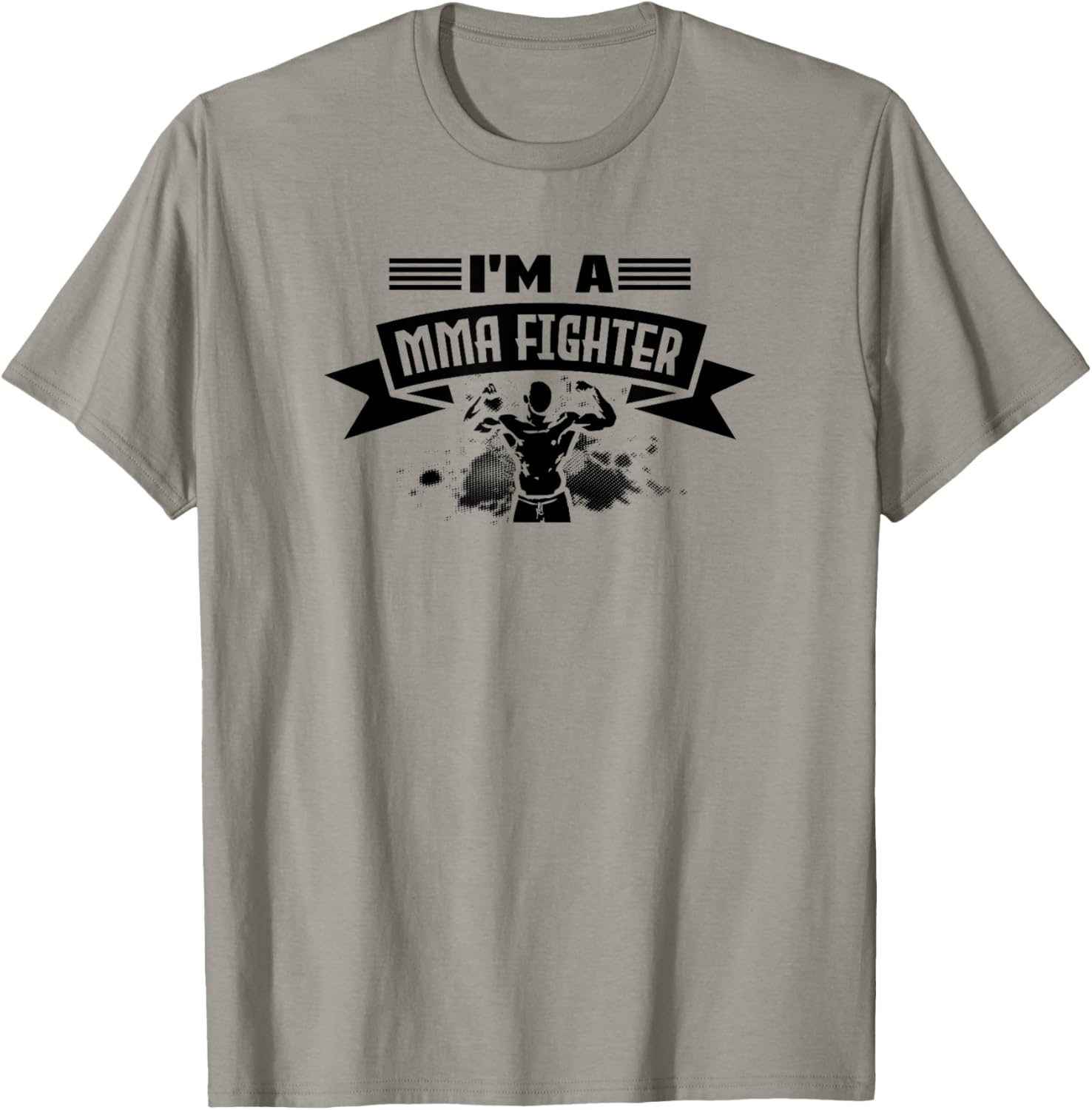 I'm A MMA Fighter - Funny MMA Fighter T-Shirt - T-Shirt | Sand