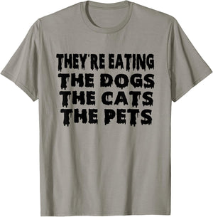 They're Eating The Dogs the Cats the Pets Halloween T-Shirt - T-Shirt | Sand