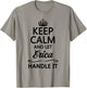 KEEP CALM and let ERICA Handle It | Funny Cute Name Gift T-Shirt - T-Shirt | Sand