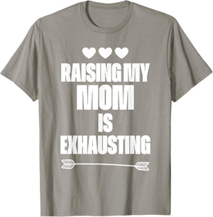 Funny reserve parenting Graph Raising My Mom Is Exhausting T-Shirt - T-Shirt | Sand
