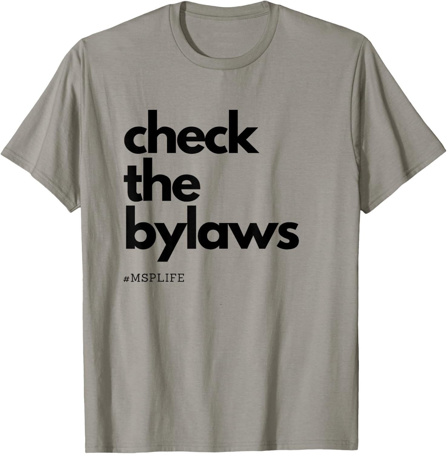 MSP, Bylaws, Hospital Life, Credentialing, CPMSM, CPCS T-Shirt - T-Shirt | Sand