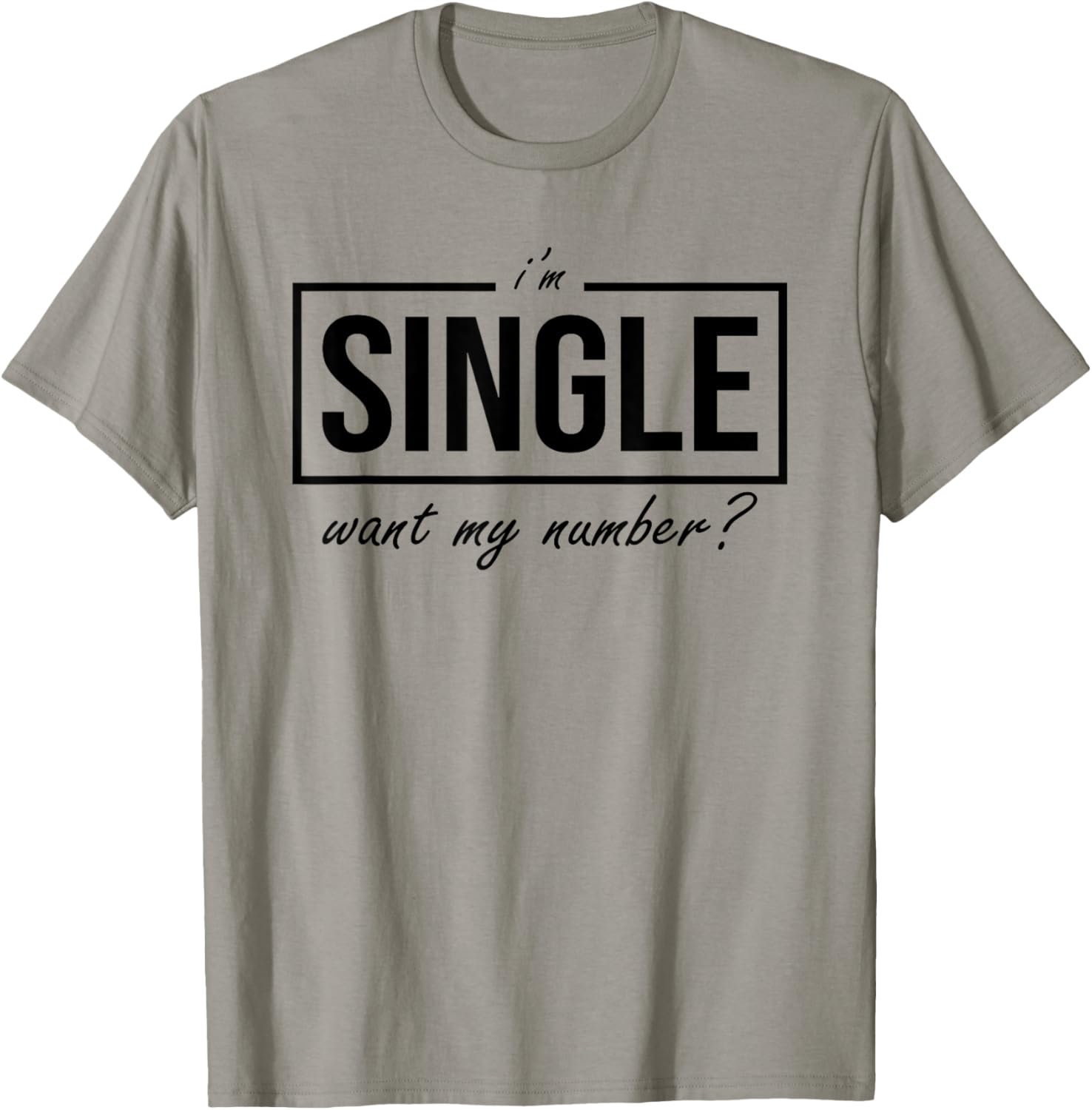 Funny I Am Single Want My Number T-Shirt - T-Shirt | Sand
