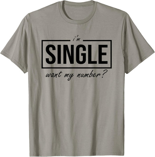 Funny I Am Single Want My Number T-Shirt - T-Shirt | Sand