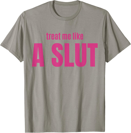Treat Me Like A Slut