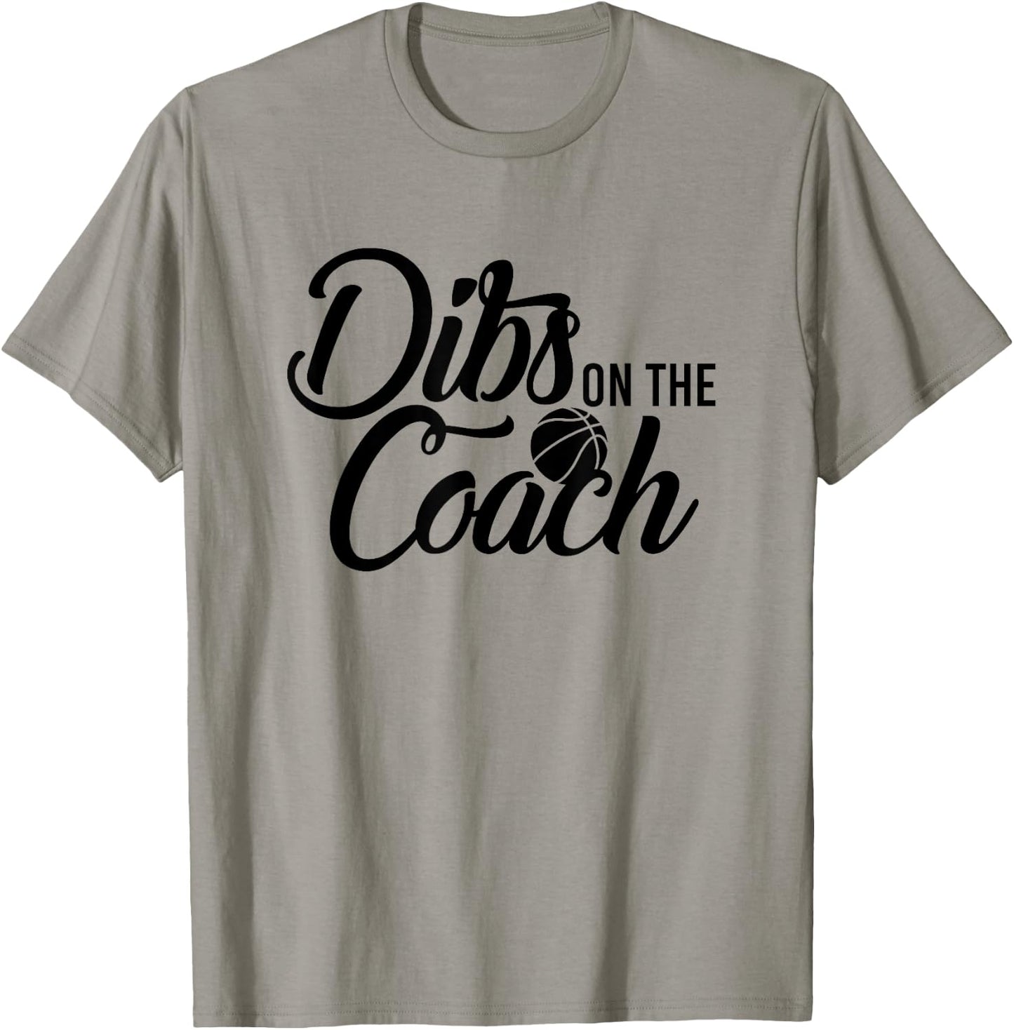 Dibs on the Basketball Coach T-Shirt - T-Shirt | Sand