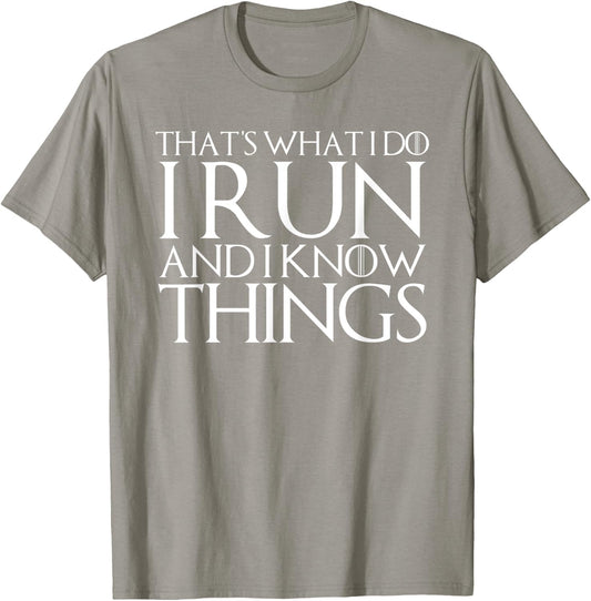 That's What I Do I Run and I Know Things T-Shirt - T-Shirt | Sand