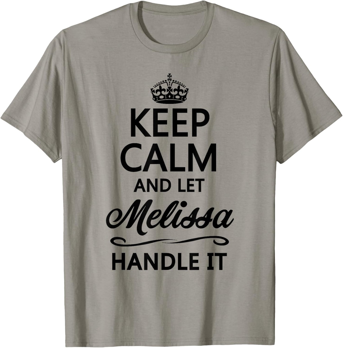 Keep Calm and Let Melissa Handle It Funny Name Gift T-Shirt - T-Shirt | Sand