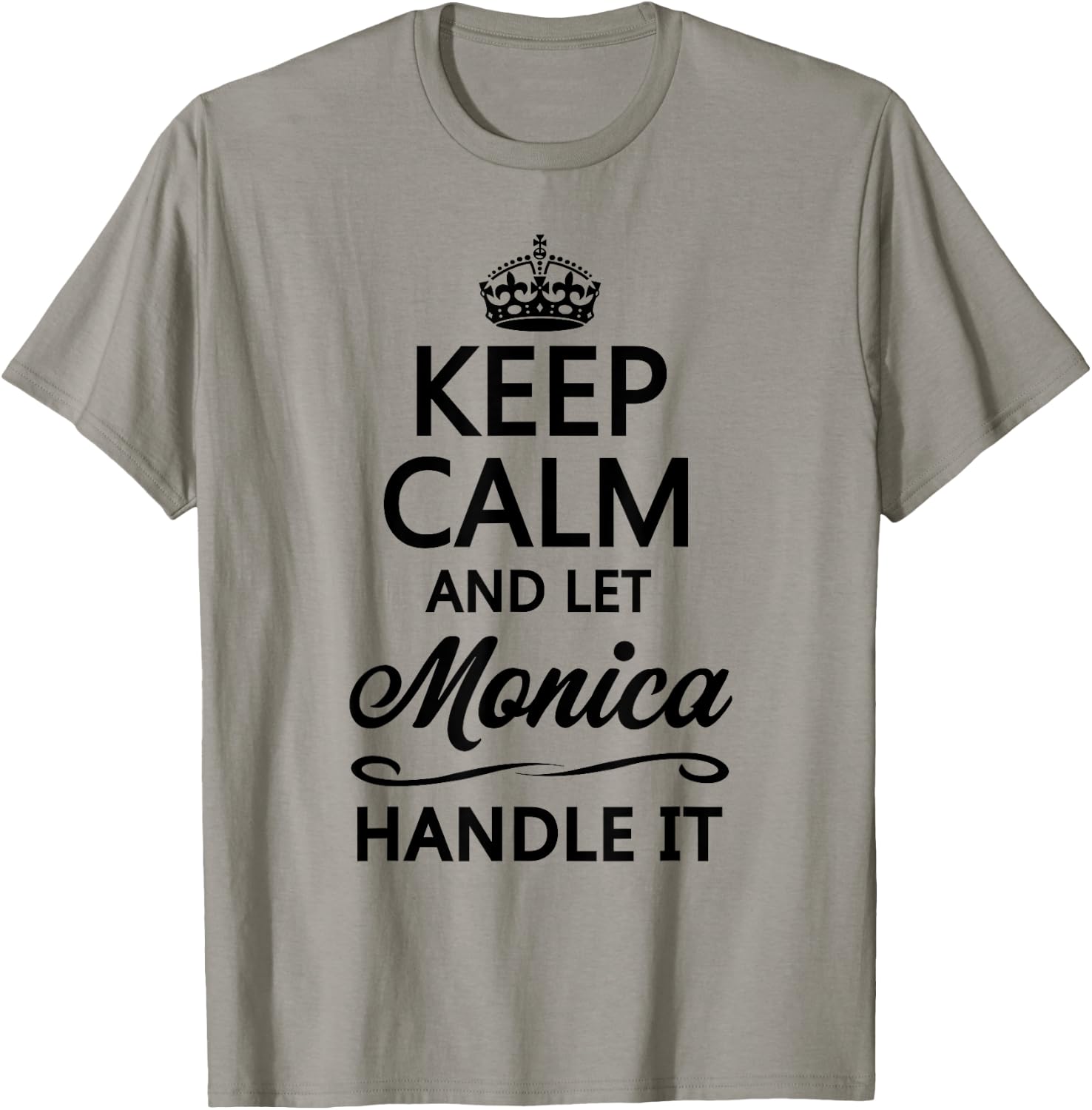 Keep Calm and Let Monica Handle It Funny Name Gift T-Shirt - T-Shirt | Sand
