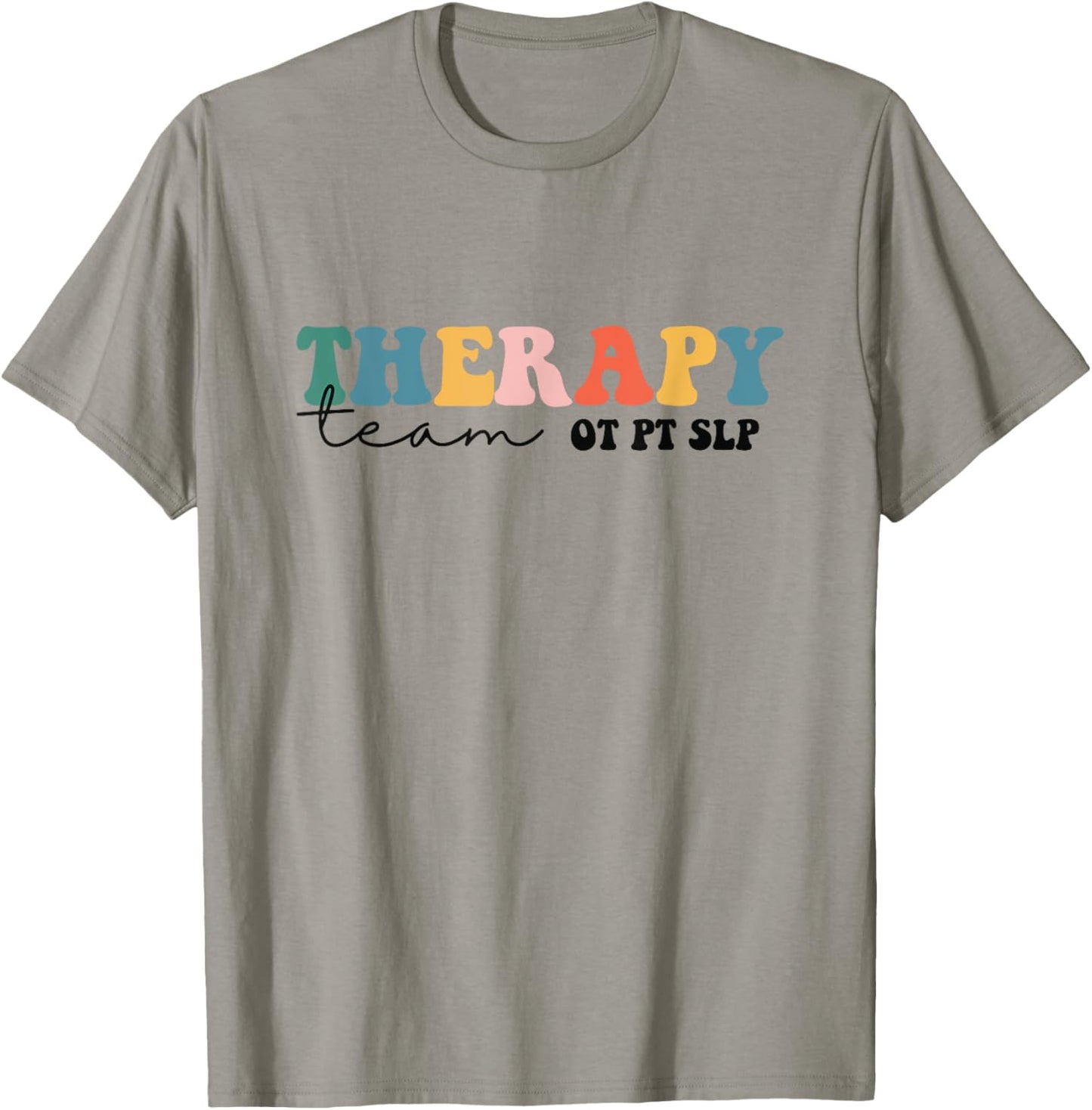 PT OT SLP Therapy Team Rehab Squad Therapist Matching Team T-Shirt - T-Shirt | Sand