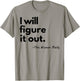 I Will Figure It Out This Woman Daily T-Shirt - T-Shirt | Sand