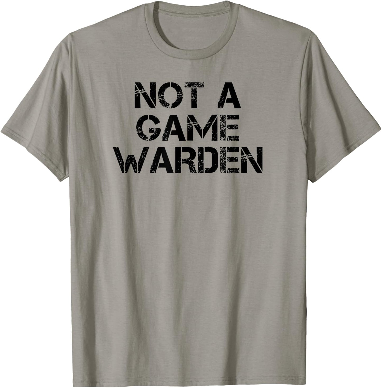 Not A Game Warden T-Shirt - T-Shirt | Sand