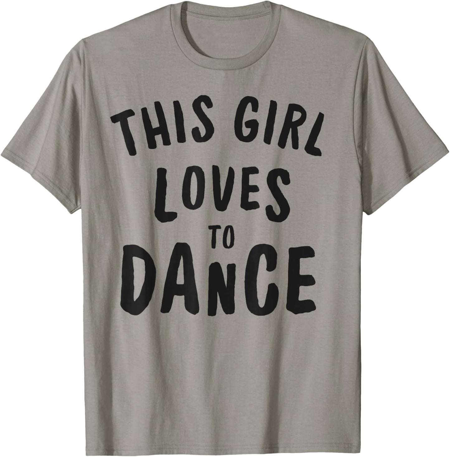 This Girl Loves To Dance Funny Dancer Dancing Gifts Women T-Shirt - T-Shirt | Sand
