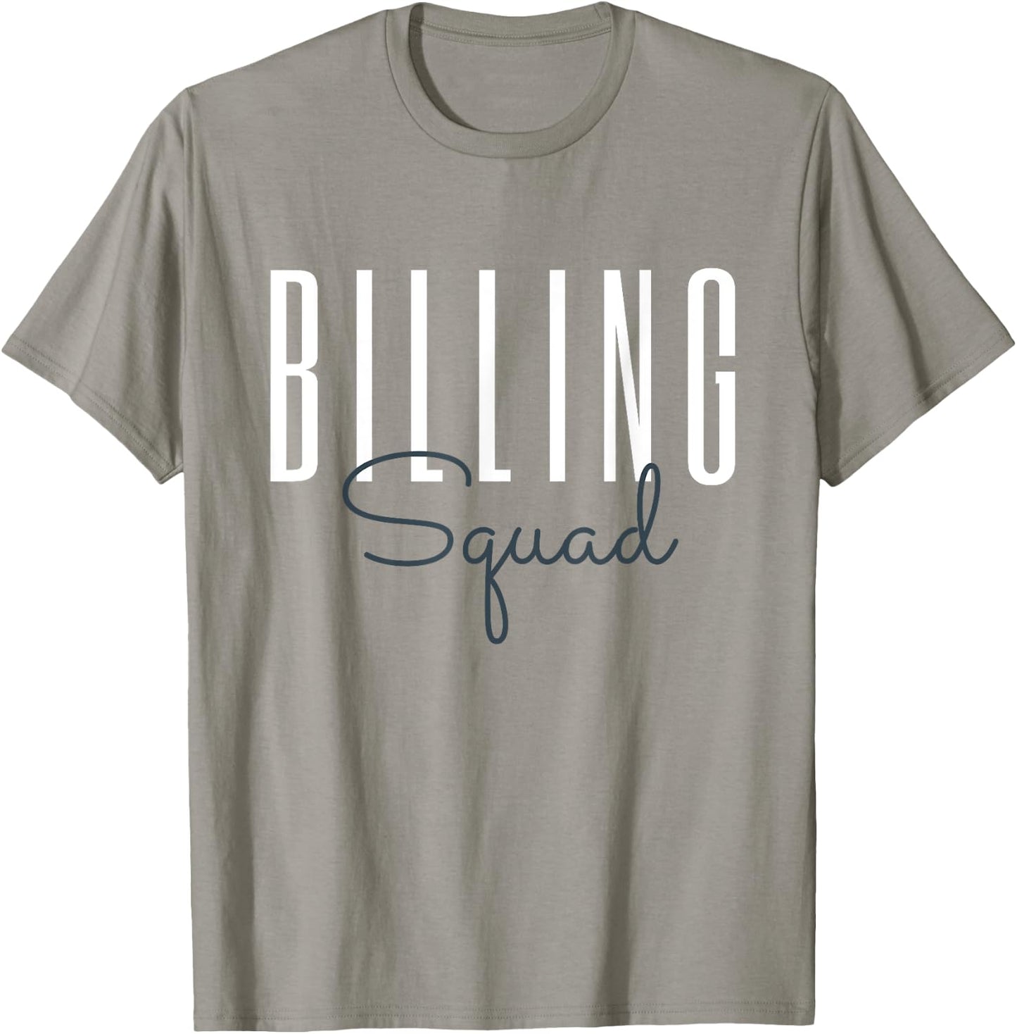 Billing Squad Medical Billing Specialist Coding Clinical T-Shirt - T-Shirt | Sand