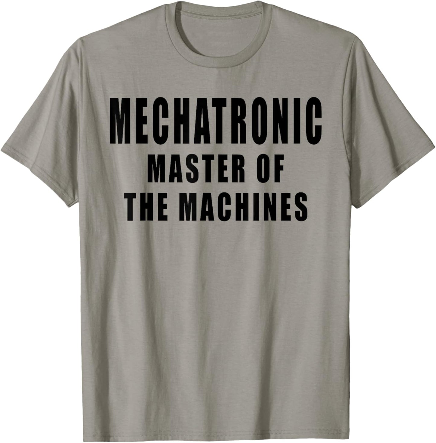 Mechatronic Master Of The Machines Mechatronics T-Shirt - T-Shirt | Sand