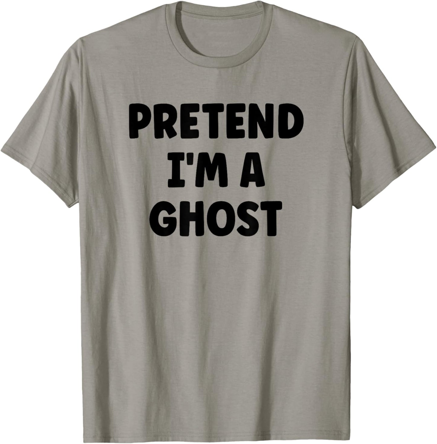 Pretend I'm A Ghost Easy Halloween Costume T-Shirt - T-Shirt | Sand