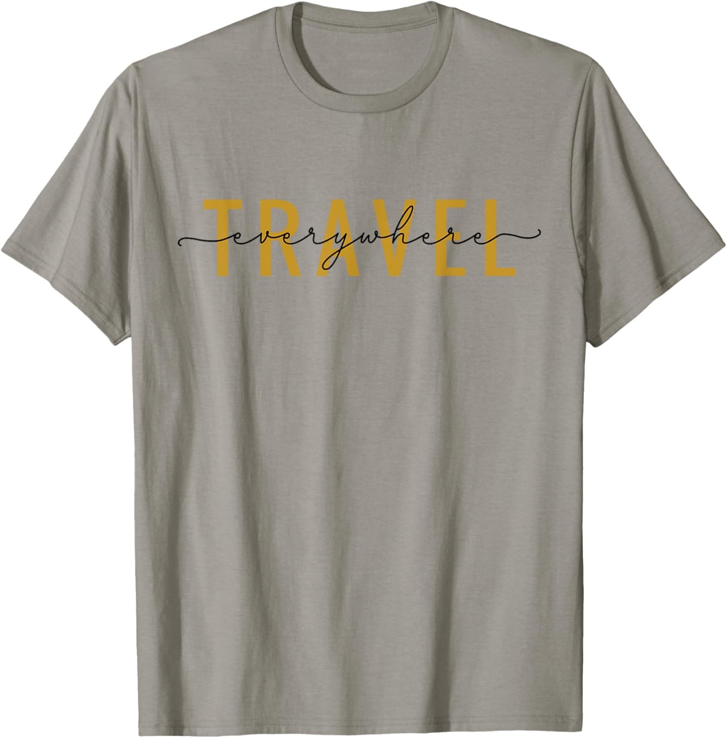 Travel Everywhere / World Traveler Love Traveling Quote T-Shirt - T-Shirt | Sand
