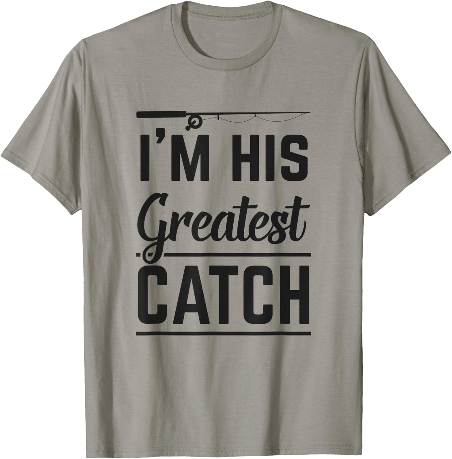 I'm His Greatest Catch Fishing Gift Husband Matching Couple T-Shirt - T-Shirt | Sand
