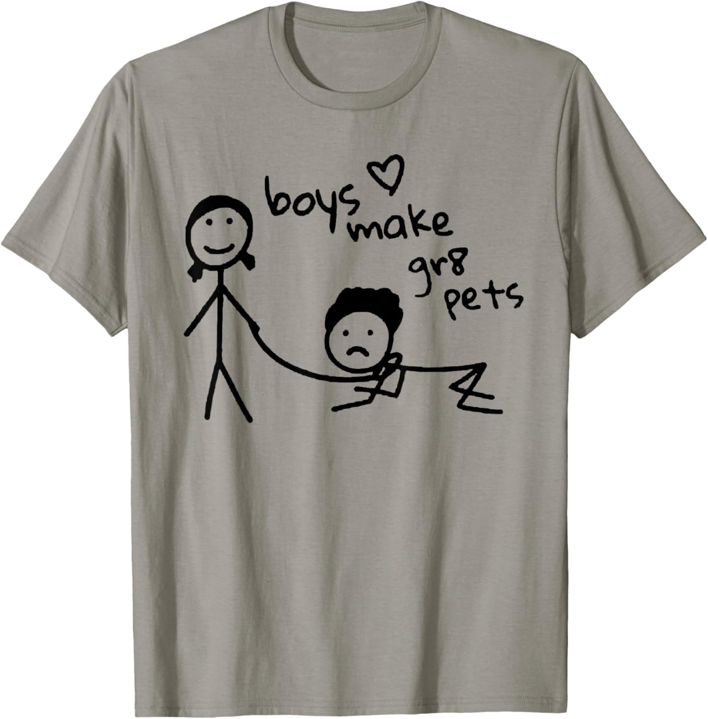 Boys Make Gr8 Pets Shirt Funny Boys Make Great Pets T-Shirt - T-Shirt | Sand