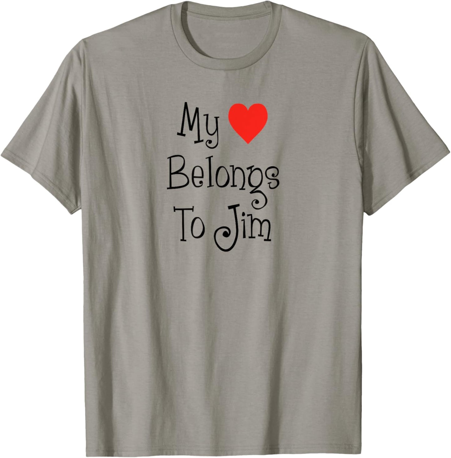 My Heart Belongs To Jim Girlfriend Wife Spouse T-Shirt - T-Shirt | Sand