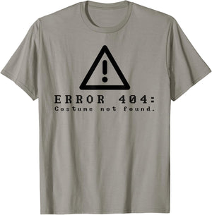Error 404 Costume Not Found Funny Halloween Computer T-Shirt - T-Shirt | Sand