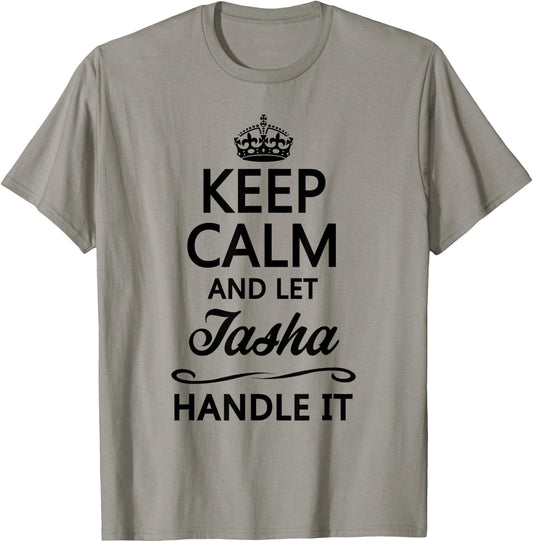 KEEP CALM and let TASHA Handle It | Funny Name Gift T-Shirt - T-Shirt | Sand