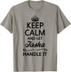 KEEP CALM and let TASHA Handle It | Funny Name Gift T-Shirt - T-Shirt | Sand