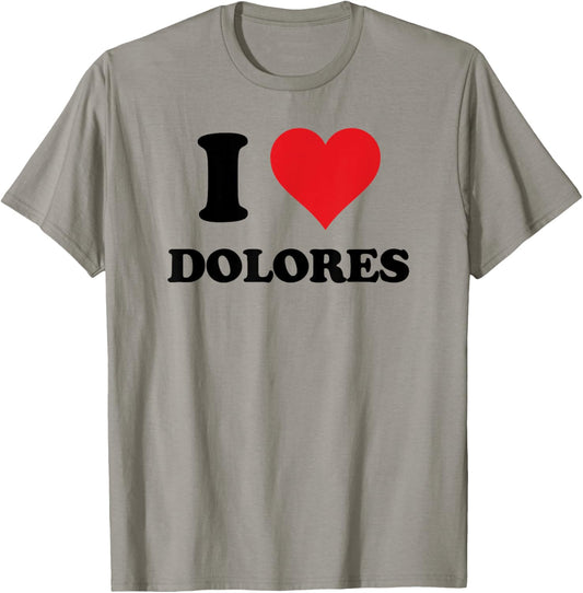 I Heart Dolores First Name I Love Personalized Stuff T-Shirt - T-Shirt | Sand