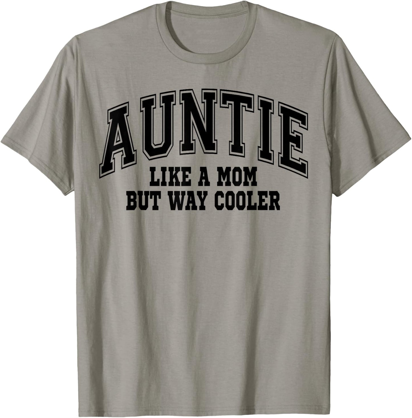Auntie Like a Mom but Way Cooler T-Shirt - T-Shirt | Sand