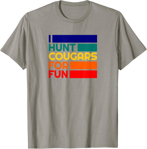 Cougar Hunter Flirty Mature Older Woman Lover Cougar Bait T-Shirt - T-Shirt | Sand