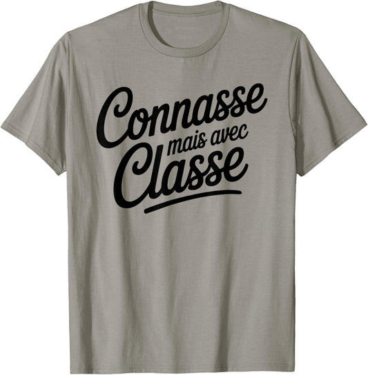 Connasse Mais Avec Classy Female Humor Insolent T-Shirt - T-Shirt | Sand