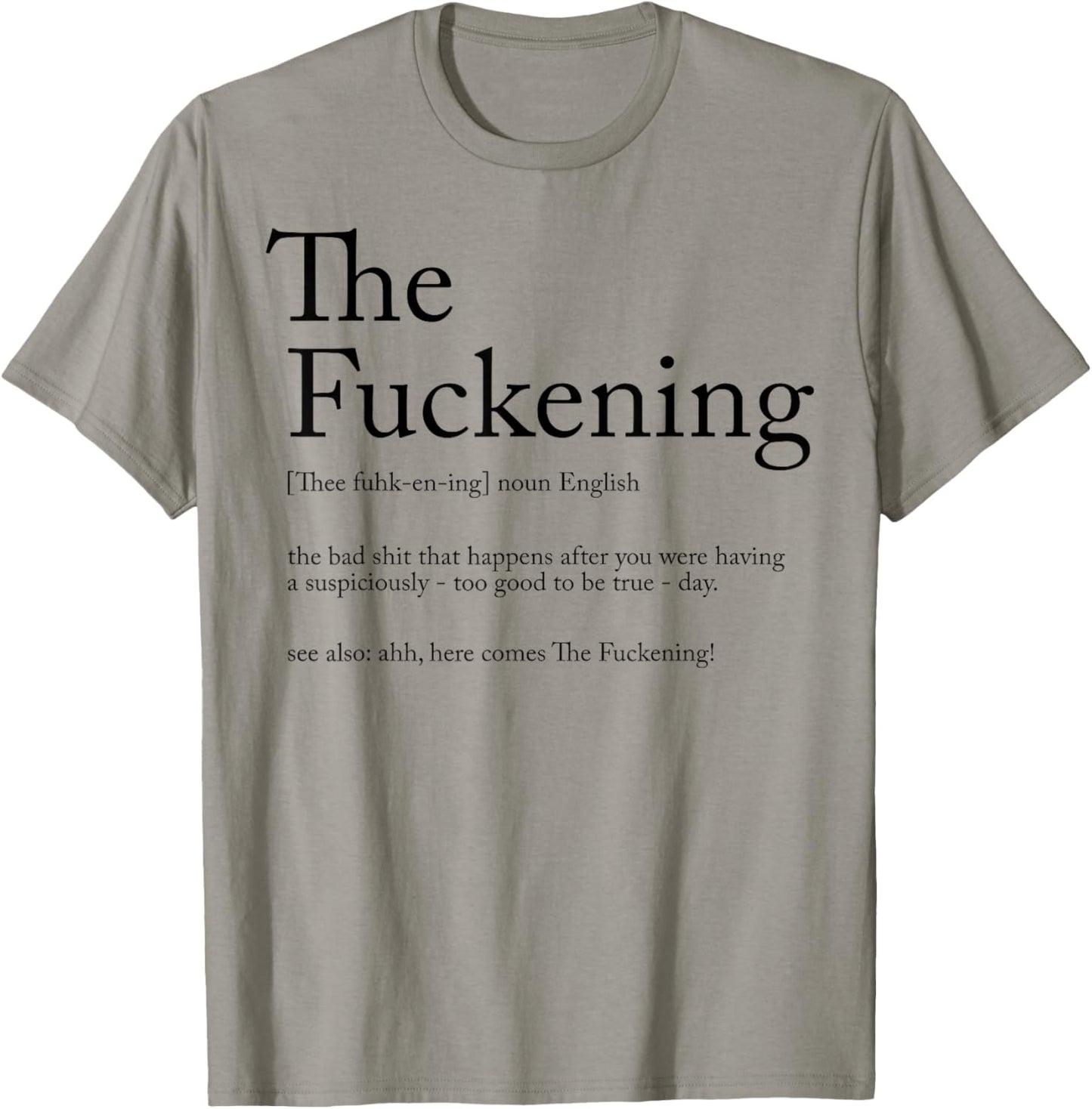 The Fuckening Definition Noun English The Bad Shit T-Shirt - T-Shirt | Sand