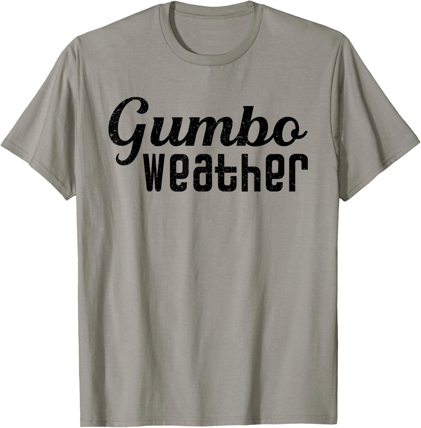 Gumbo weather, make some Gumbo T-Shirt - T-Shirt | Sand