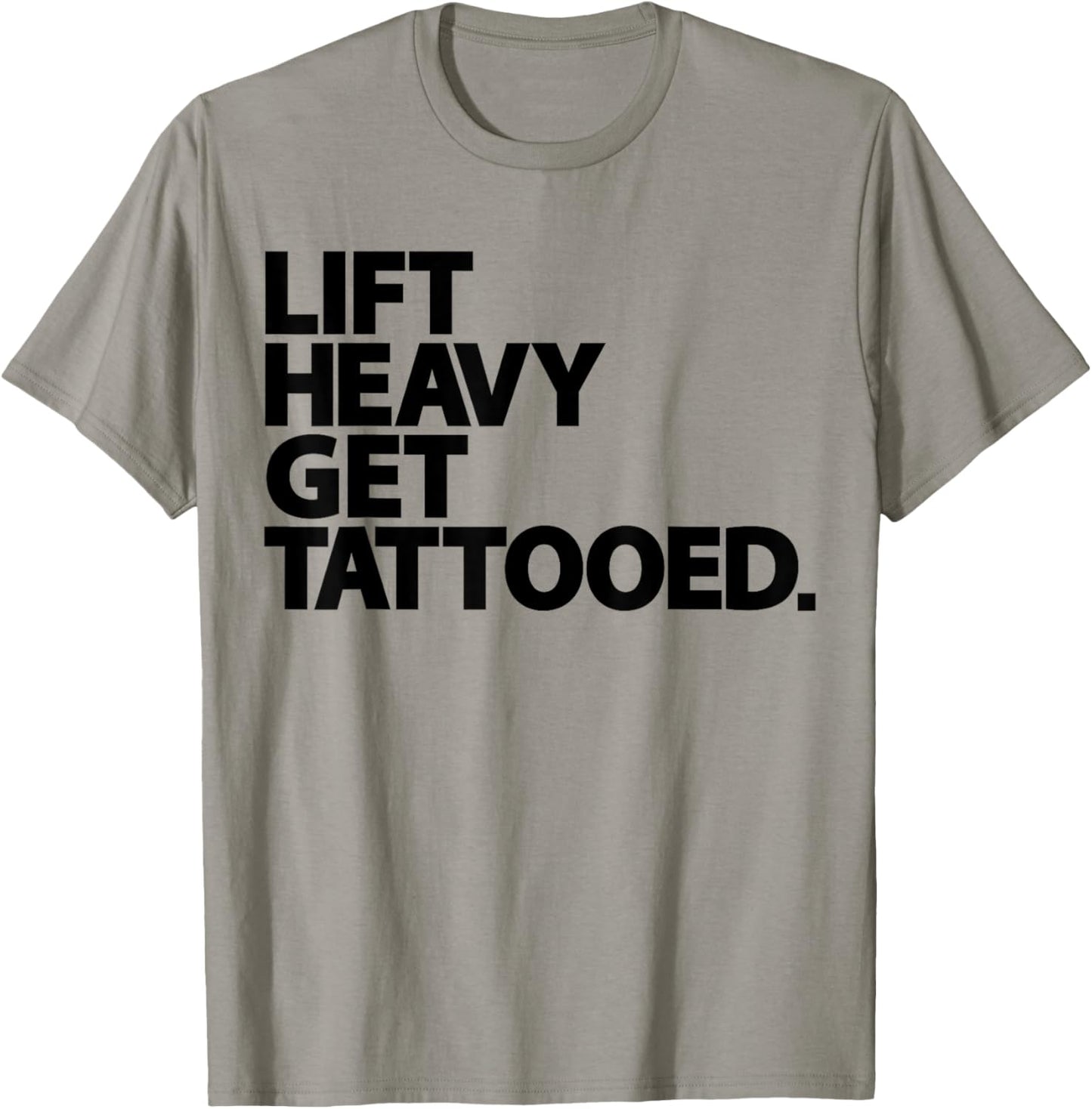 Lift Heavy Get Tattooed Funny Low Life Workout Fitness Gym T-Shirt - T-Shirt | Sand