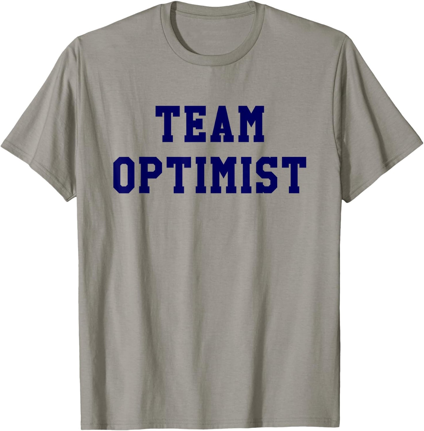 Team Optimist Think Positive Inspirational Shirt T-Shirt - T-Shirt | Sand