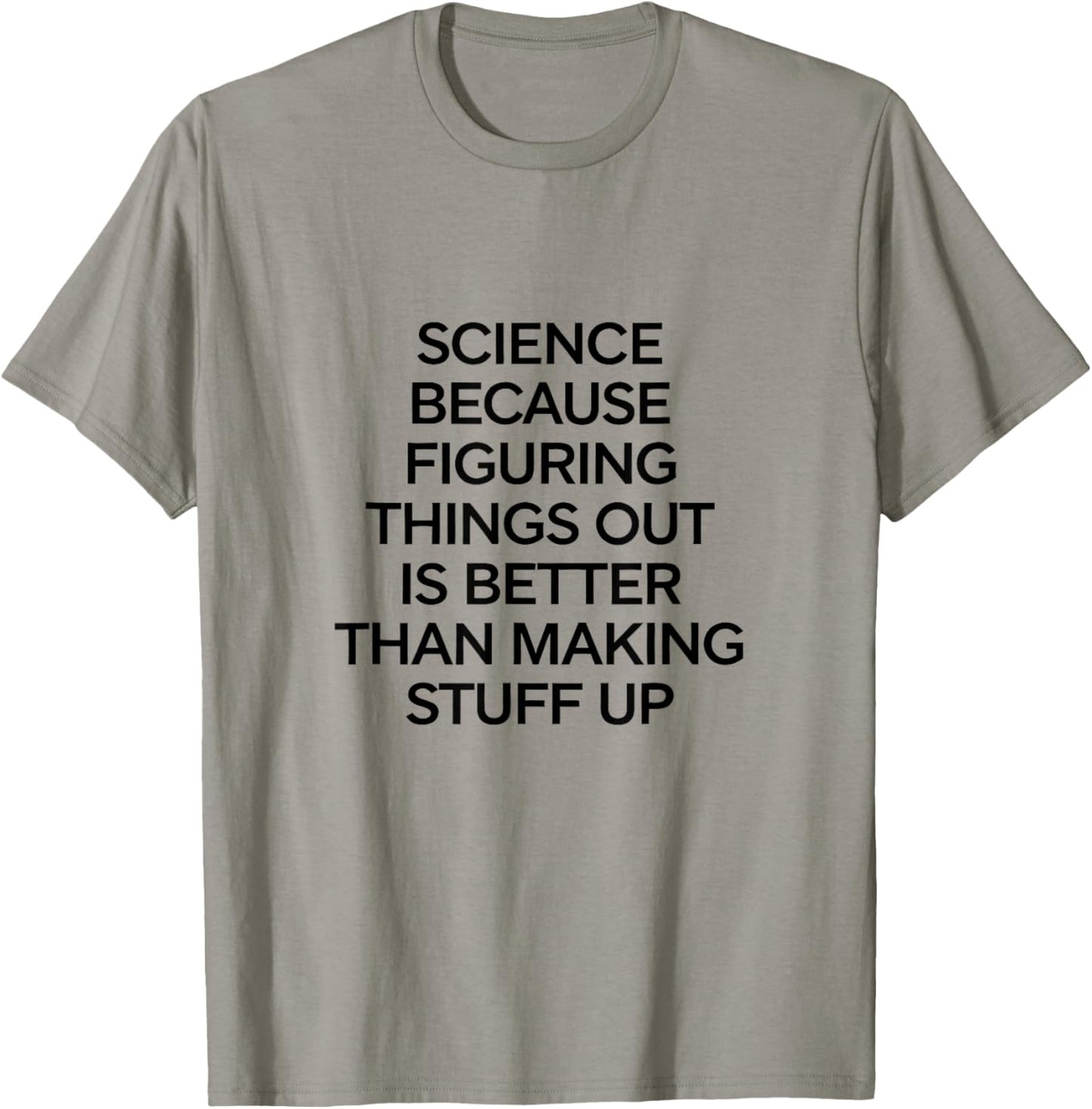 Science Because Figuring Things Out Pro Scientific Teacher T-Shirt - T-Shirt | Sand