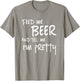 Feed Me Beer Tell Me Im Pretty Funny St Patricks Drinking T-Shirt - T-Shirt | Sand